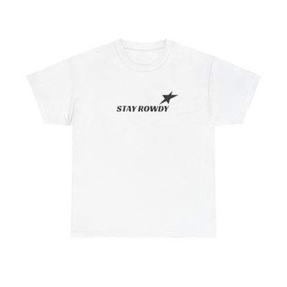 Stay Rowdy Heavy Cotton Tee