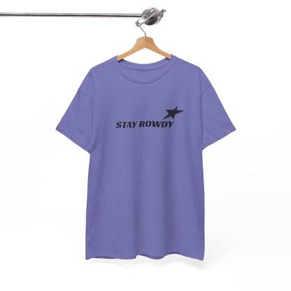 Stay Rowdy Heavy Cotton Tee
