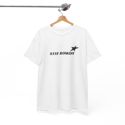 Stay Rowdy Heavy Cotton Tee