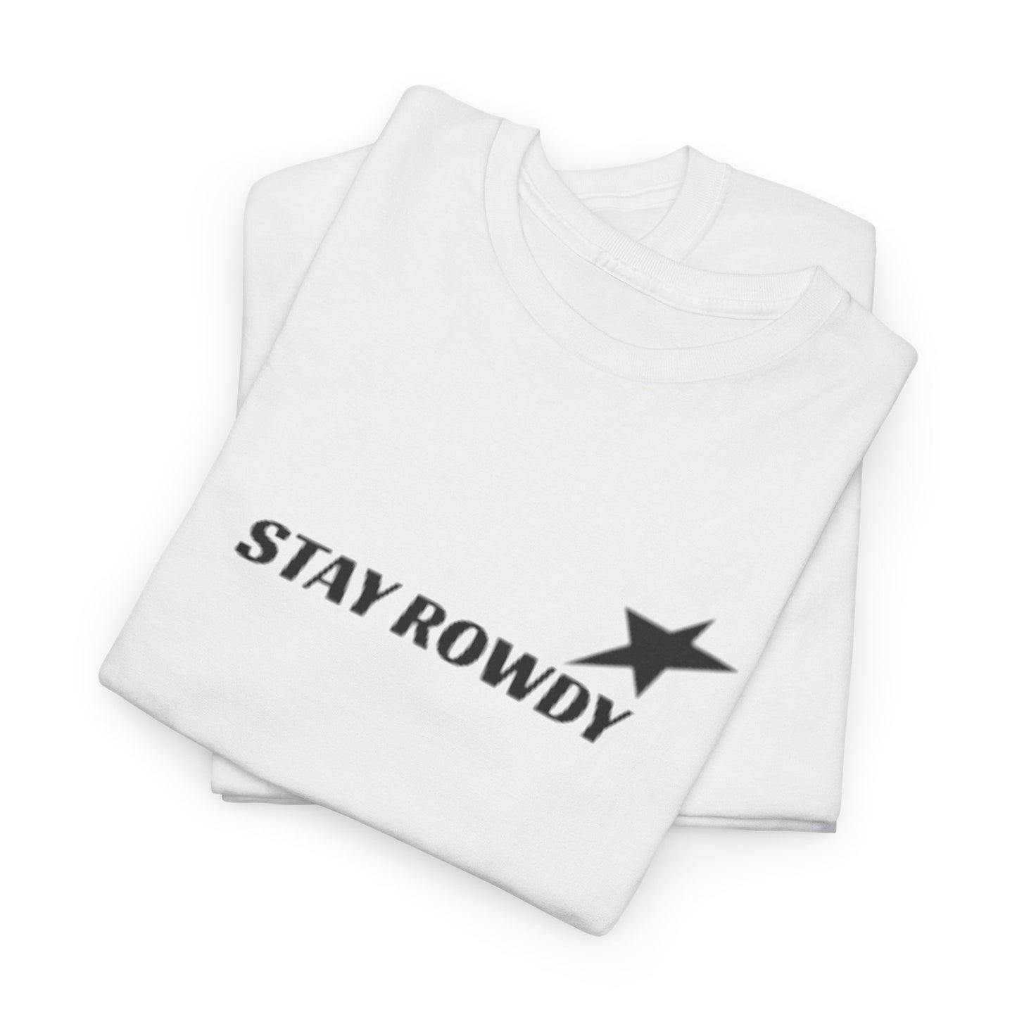 Stay Rowdy Heavy Cotton Tee