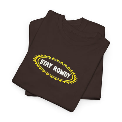 Stay Rowdy ☀️ Heavy Cotton Tee