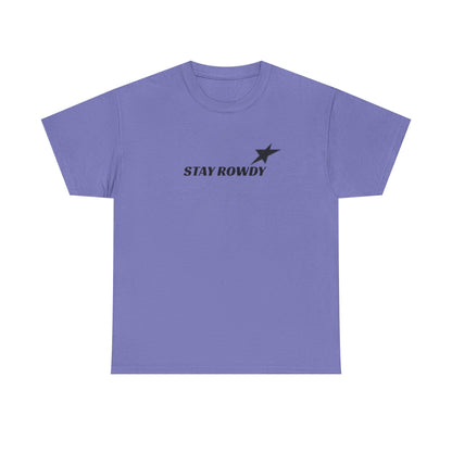 Stay Rowdy Heavy Cotton Tee