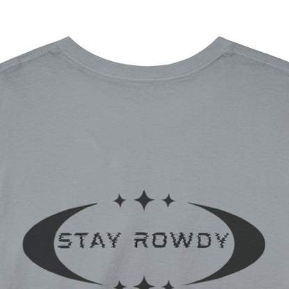 Stay Rowdy Heavy Cotton Tee, Cool Graphic T-Shirt for Casual Wear, Trendy Streetwear